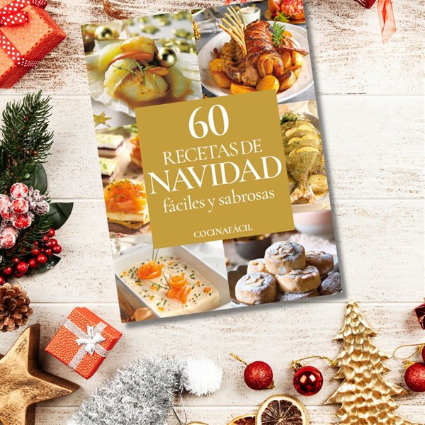 Triunfa estas Navidades con el e-book '60 recetas de Navidad fáciles y sabrosas' de Cocina Fácil