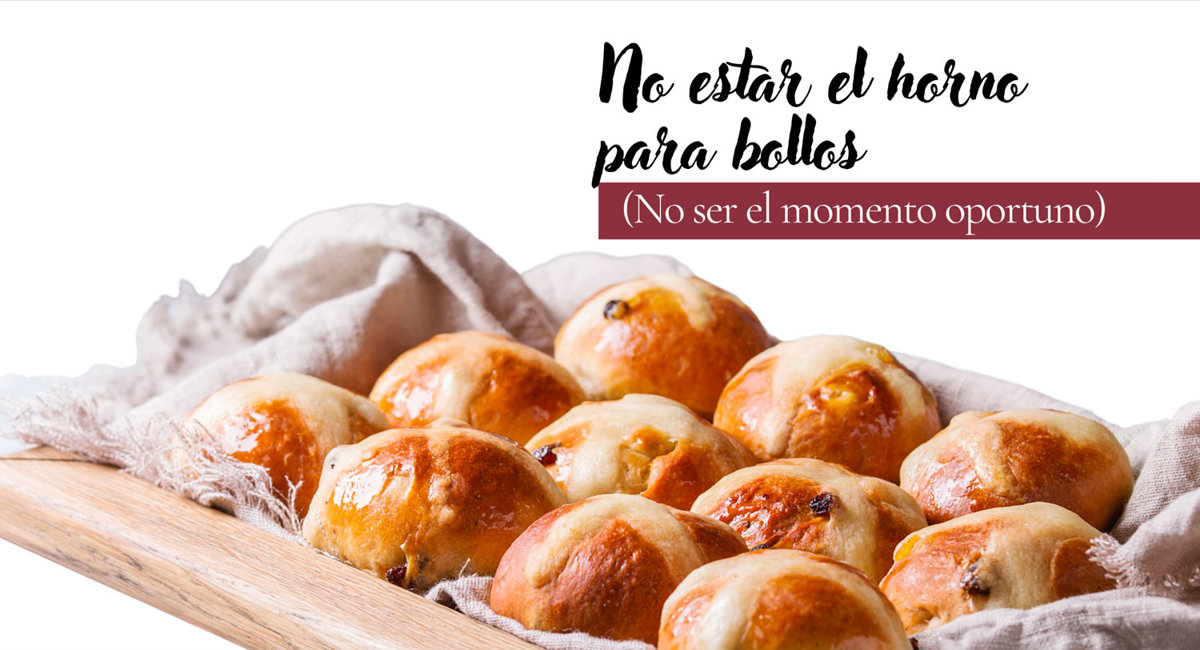 No está el horno para bollos