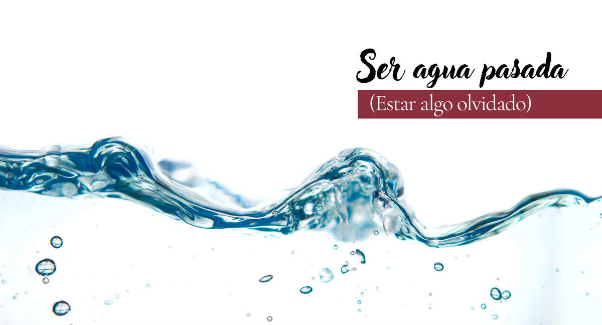 Ser agua pasada